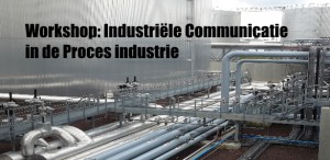 Lees meer over het artikel Workshop Industriële Communicatie in de Procesindustrie